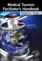 Medical Tourism Facilitator's Handbook 1439812837 Book Cover