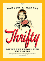 Thrifty: Living the Frugal Life with Style 088784832X Book Cover