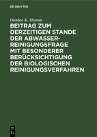 Beitrag zum derzeitigen Stande der Abwasserreinigungsfrage mit besonderer Ber�cksichtigung der biologischen Reinigungsverfahren 3486734059 Book Cover