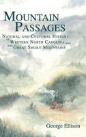Mountain Passages: Natural and Cultural History of Western North Carolina and the Great Smoky Mountains 1596290447 Book Cover