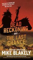 Dead Reckoning and the Last Chance: Two Tales of Murder and Revenge in the Old West 0765393530 Book Cover