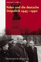 Polen Und Die Deutsche Ostpolitik 1945-1990 352530000X Book Cover