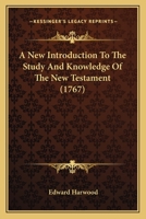 A New Introduction To The Study And Knowledge Of The New Testament 1436742242 Book Cover