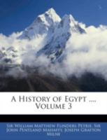 History of Egypt from the Xixth to the Xxxth Dynasties: 003 (Select Bibliographies Reprint Series) 935395407X Book Cover