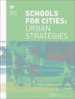 Schools for Cities: Urban Strategies 1568983786 Book Cover