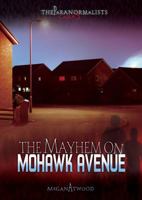 The Mayhem on Mohawk Avenue 0822590883 Book Cover