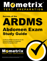 Secrets of the ARDMS Abdomen Exam Study Guide: Unofficial ARDMS Test Review for the American Registry for Diagnostic Medical Sonography Exam 1609711890 Book Cover