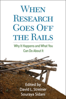 When Research Goes Off the Rails: Why It Happens and What You Can Do About It 1606234102 Book Cover