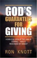 God's Guarantees for Giving: A Biblical Look at the Law of Tithing... Was It Rescinded by Grace? 1591600359 Book Cover