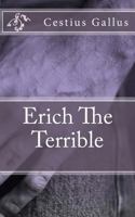 Erich The Terrible 1545431906 Book Cover