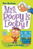 Mrs. Roopy Is Loopy! 0060507047 Book Cover