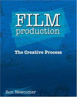 Film Production: The Creative Process 0757545335 Book Cover