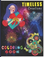 Timeless Creations Coloring Book: A Perfect Coloring Book for Adult and Teenagers Boys, Girls for Relaxation & Mindfulness B08KBSDXXQ Book Cover