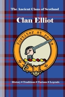 Clan Elliot: A Concise History of Scotland’s Outriders of the Borderlands (The Ancient Clans of Scotland) B0F4KZTLWQ Book Cover