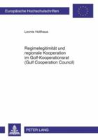 Regimelegitimitaet Und Regionale Kooperation Im Golf-Kooperationsrat (Gulf Cooperation Council) 363160095X Book Cover