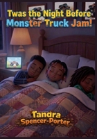 'Twas the Night Before Monster Truck Jam 197186823X Book Cover
