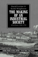 The Making of an Industrial Society: Whickham, 1560-1765 (Oxford Studies in Social History) 0198200668 Book Cover