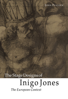 The Stage Designs of Inigo Jones: The European Context 0521035007 Book Cover