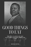 Good Things to Eat 1667305816 Book Cover