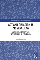 ACT and Omission in Criminal Law: Autonomy, Morality, and Applications to Euthanasia 1032461748 Book Cover