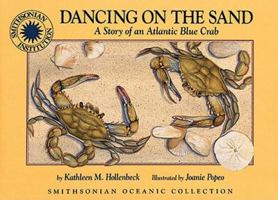 Dancing on the Sand: A Story of an Atlantic Blue Crab (Smithsonian Oceanic Collection) 1568997302 Book Cover