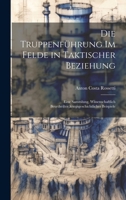 Die Truppenführung Im Felde in Taktischer Beziehung: Eine Sammlung, Wissenschaftlich Beurtheilter, kriegsgeschichtlicher Beispiele 1020335440 Book Cover
