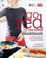 American Heart Association The Go Red For Women Cookbook: Cook Your Way to a Heart-Healthy Weight and Good Nutrition 0385346212 Book Cover