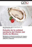 Estudio de La Calidad Sanitaria del Ostion del Golfo de Mexico 3847358650 Book Cover