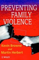 Preventing Family Violence 0471941409 Book Cover