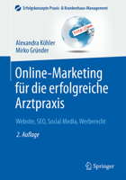 Online-Marketing Fur Die Erfolgreiche Arztpraxis: Website, Seo, Social Media, Werberecht 3662485869 Book Cover