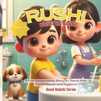 Rushi Washes His Hands: A Fun Good Habits Story to Teach Kids Clean Hands and Hygiene,For Ages 2–5 (GOOD HABITS SERIES) B0GKPXWTKL Book Cover