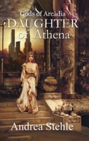 Daughter of Athena: Gods of Arcadia B0GN65RRD6 Book Cover