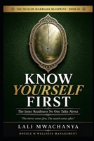 Know Yourself First: The inner readiness no one talks about, "The mirror comes First. The search comes after" (THE MUSLIM MARRIAGE BLUEPRINT) B0H9R26N25 Book Cover