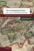 The Cartographic State: Maps, Territory, and the Origins of Sovereignty (Cambridge Studies in International Relations) 1107499720 Book Cover