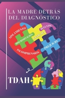 La madre detrás del diagnóstico: La madre detrás del diagnóstico (Spanish Edition) B0CK3QDHS4 Book Cover
