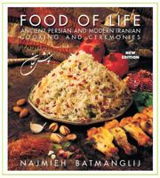 New Food of Life: Ancient Persian and Modern Iranian Cooking and Ceremonies 193382347X Book Cover