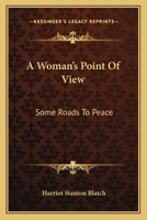 A Woman's Point of View: Some Roads to Peace 0548309566 Book Cover