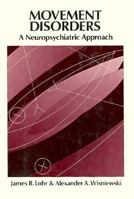 Movement Disorders: A Neuropsychiatric Approach 0898621763 Book Cover