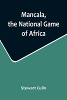 Mancala, the National Game of Africa 9356715432 Book Cover