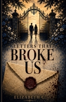 Letter that broke us B0HB4K9FD2 Book Cover