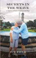 Secrets in the Weave: A Tapestry of Elusive Happiness and Hope B0GVQ4CVGG Book Cover