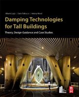 Damping Technologies for Tall Buildings: Theory, Design Guidance and Case Studies 0128159634 Book Cover