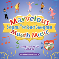 Marvelous Mouth Music: Songames for Speech Development 1949177106 Book Cover