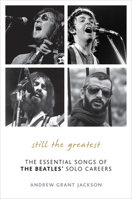 Still the Greatest: The Essential Songs of The Beatles' Solo Careers 1589799550 Book Cover