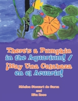 There's a Pumpkin in the Aquarium! / ¡Hay Una Calabaza en el Acuario! B0CF5ZS39H Book Cover