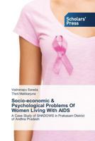 Socio-Economic & Psychological Problems of Women Living with AIDS 3639708962 Book Cover