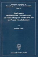 Studien Zum Diplomatischen Geschenkwesen Am Brandenburgisch-Preussischen Hof Im 17. Und 18. Jahrhundert 3428117778 Book Cover
