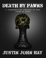 Death by Pawns: A Comprehensive Overview of Pawn Usage in Chess 1490929886 Book Cover