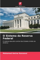 O Sistema da Reserva Federal: O sistema bancário central dos Estados Unidos da América 6206069184 Book Cover