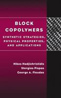 Block Copolymers: Synthetic Strategies, Physical Properties, and Applications 047139436X Book Cover